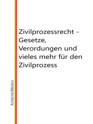 cover image of Zivilprozessrecht--Gesetze, Verordungen und vieles mehr für den Zivilprozess
